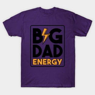 Big Dad Energy T-Shirt